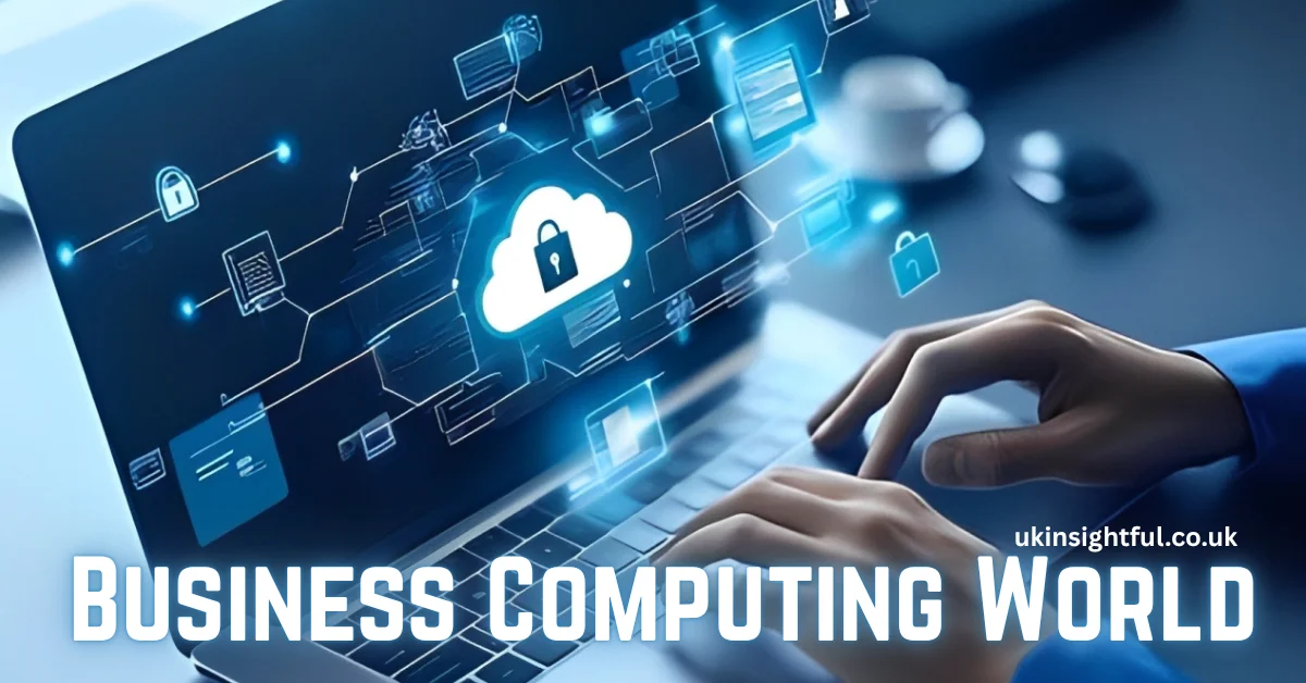 Business Computing World Guide to Trends and Technologies