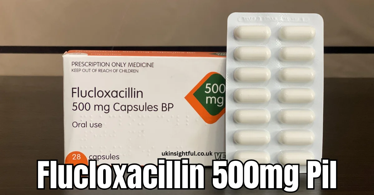 Unlock Flucloxacillin 500mg Pil Usage, Dosage, and Side Effects
