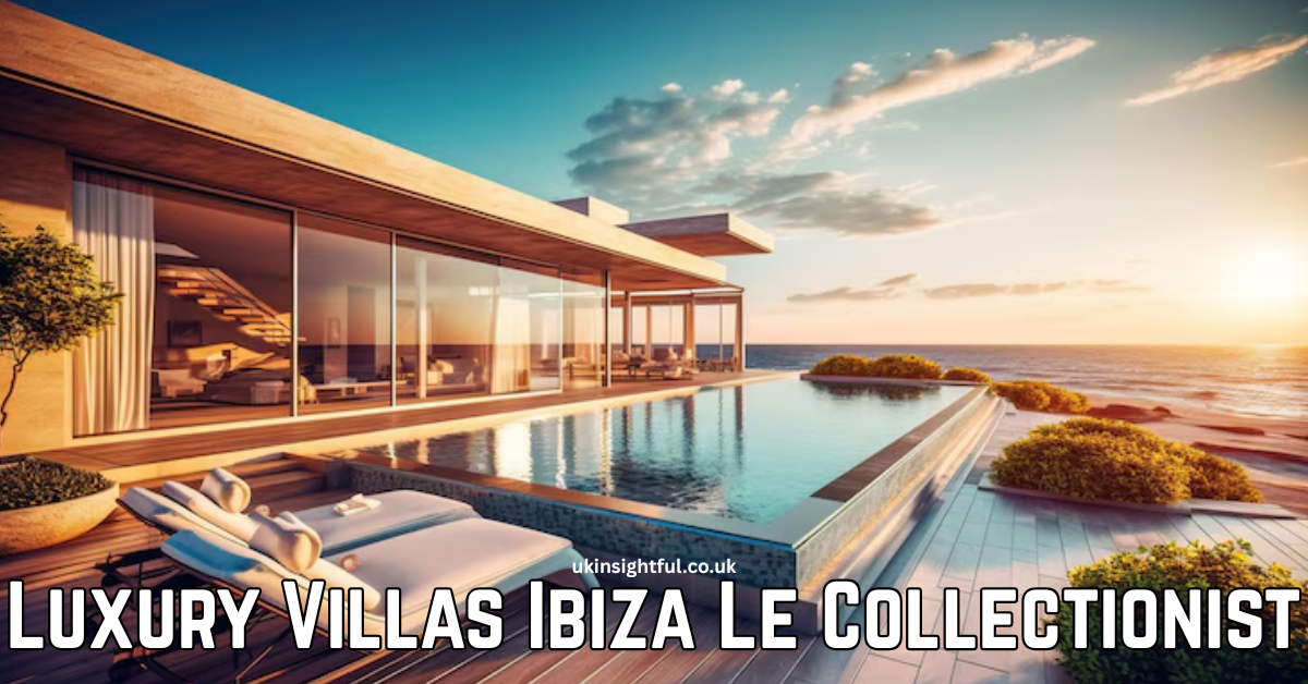 Luxury Villas Ibiza Le Collectionist Exclusive Ibiza Villa Rentals & Concierge Services